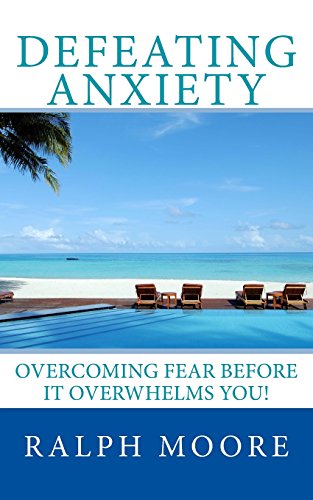 9780615747989: Defeating Anxiety