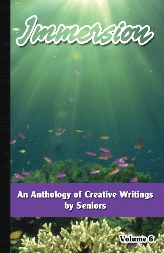 Beispielbild fr Immersion: An Anthology of Creative Writing by Seniors zum Verkauf von Books From California
