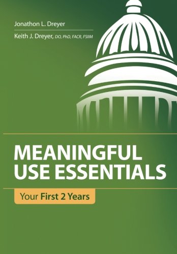 9780615750705: Meaningful Use Essentials: Your First 2 Years
