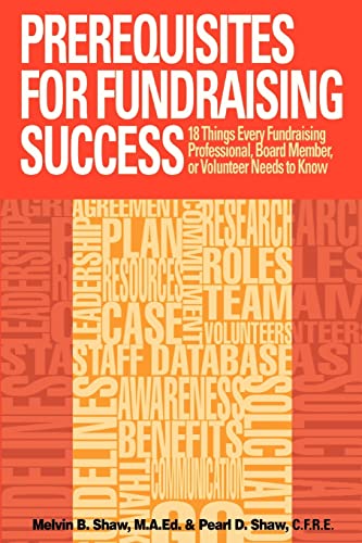 Stock image for Prerequisites for Fundraising Success: The 18 Things You Need to Know as a Fundraising Professional, Board Member, or Volunteer for sale by SecondSale