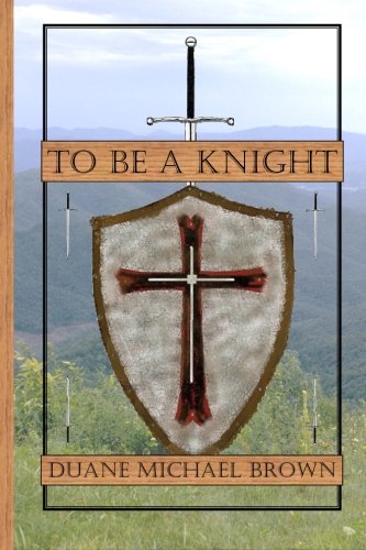 9780615752655: To Be A Knight