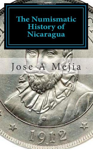 9780615752914: The Numismatic History of Nicaragua