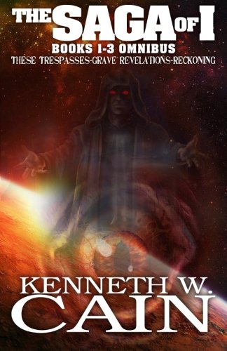 The Saga of I: The Complete Collection (9780615752952) by Kenneth W. Cain