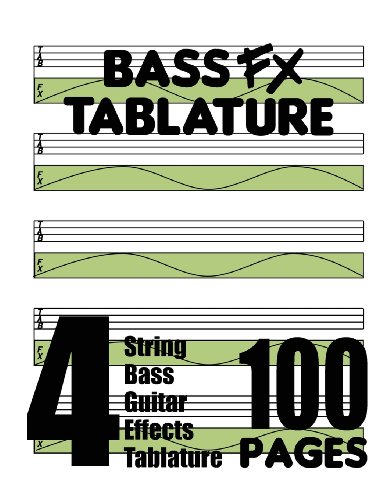 9780615754932: Bass FX Tablature 4-String Bass Guitar Effects Tablature 100 Pages