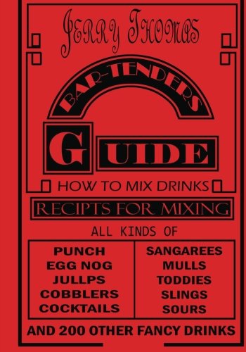 Imagen de archivo de Jerry Thomas' Bartenders Guide: How To Mix Drinks 1862 Reprint: (Large Print): A Bon Vivant's Companion a la venta por Revaluation Books