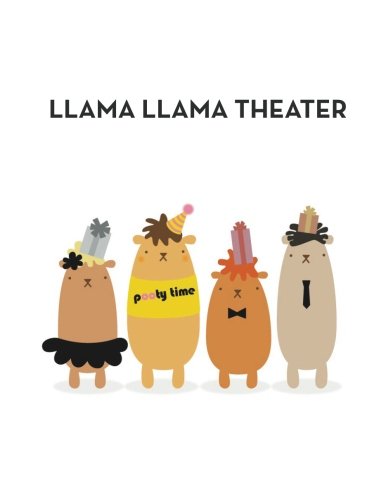 Stock image for llama llama theater: llama llama llama: Volume 1 for sale by Revaluation Books