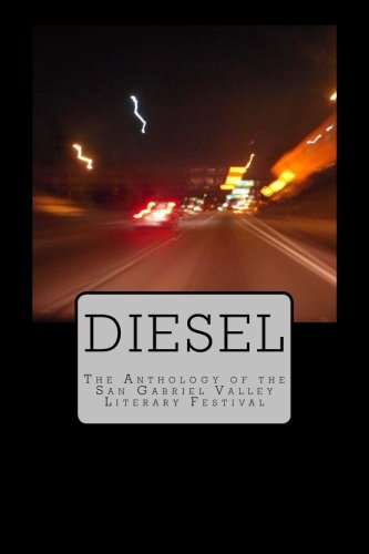 Diesel: The Anthology of the San Gabriel Valley Literary Festival (9780615755496) by Lucas, Terry; Oet, Jacob; San Juan, Charlotte; Torres, Michael