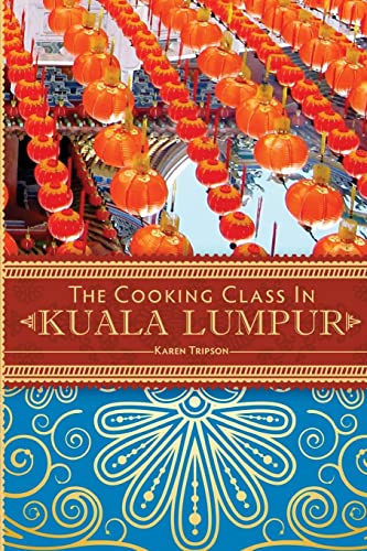 9780615755540: The Cooking Class in Kuala Lumpur: 1