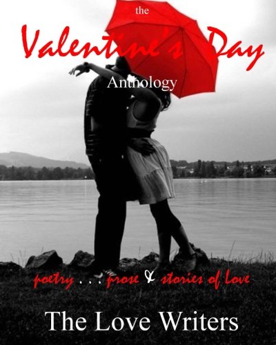 Stock image for The Valentine's Day Anthology: poetry . . . prose & stories of Love for sale by HPB-Red