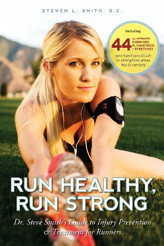 Stock image for Run Healthy, Run Strong: Dr. Steve Smith's guide to injury prevention and treatment for runners for sale by WorldofBooks