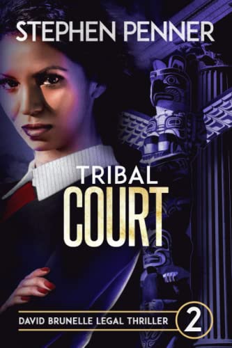 Imagen de archivo de Tribal Court: David Brunelle Legal Thriller #2 (david brunelle legal thrillers) a la venta por Goodbookscafe