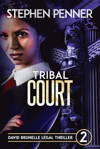 Stock image for Tribal Court: David Brunelle Legal Thriller #2 (david brunelle legal thrillers) for sale by Goodbookscafe