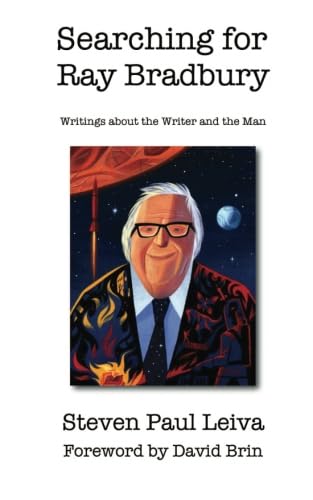 Beispielbild fr Searching for Ray Bradbury: Writings about the Writer and the Man zum Verkauf von The Book Garden