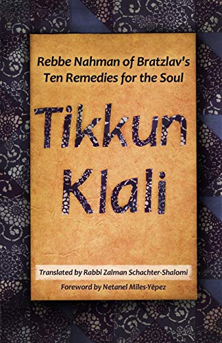 Beispielbild fr Tikkun Klali: Rebbe Nahman of Bratzlav's Ten Remedies for the Soul zum Verkauf von WorldofBooks