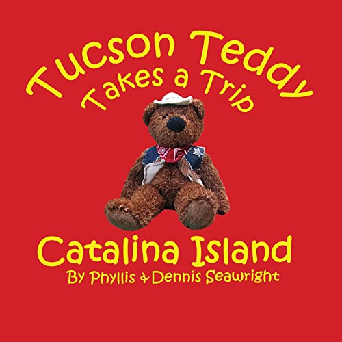 9780615759159: Tucson Teddy Takes a Trip: Catalina Island: Volume 1 [Lingua Inglese]