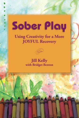 Stock image for Sober Play: Using Creativity for a More Joyful Recovery for sale by SecondSale