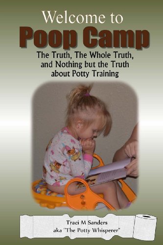 Beispielbild fr Welcome to Poop Camp: The Truth, the Whole Truth, and Nothing But the Truth about Potty Training zum Verkauf von ThriftBooks-Atlanta