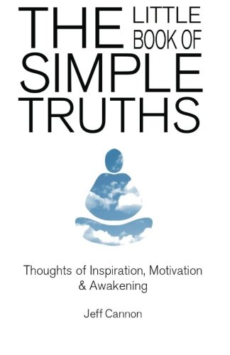 9780615760322: The Little Book of Simple Truths: Thoughts of Inspiration, Motivation & Awakening