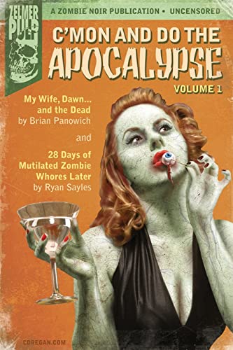 C'mon And Do The Apocalypse: Volume 1 (9780615760827) by Panowich, Brian; Sayles, Ryan