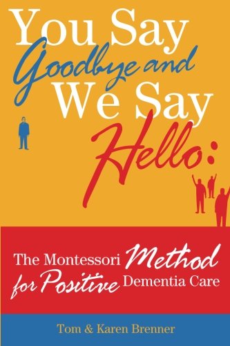 Stock image for You Say Goodbye and We Say Hello: The Montessori Method for Posit for sale by Hawking Books