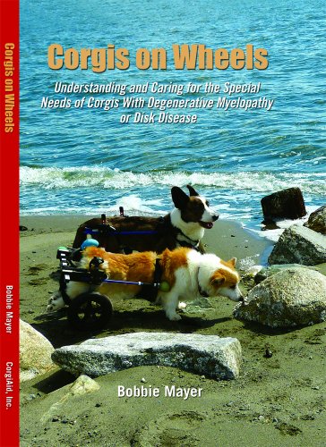 Stock image for Corgis on Wheels, Understanding and Caring for the Special Needs of Corgis with Degenerative Myelopathy or Disk Disease for sale by SecondSale