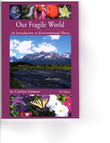 Beispielbild fr Our Fragile World - An Introduction to Environmental Illness" (Environmental Health Series by Carolyn Gorman) zum Verkauf von HPB Inc.