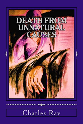 Death From Unnatural Causes: An Al Pennyback Mystery (Al Pennyback Mysteries) (9780615766232) by Ray, Charles