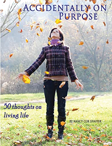 Beispielbild fr Accidentally On Purpose: 50 Thoughts On Living Life zum Verkauf von Lucky's Textbooks