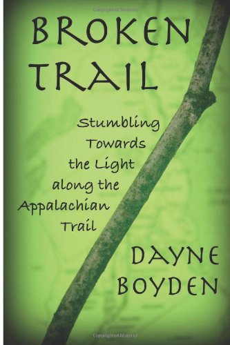 Stock image for Broken Trail: Stumbling Towards the Light Along the Appalachian Trail for sale by Revaluation Books