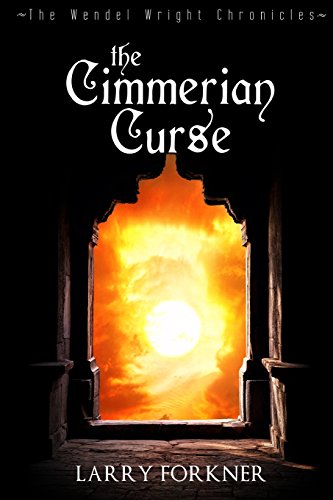 Stock image for The Cimmerian Curse: The Wendel Wright Chronicles - Book Three for sale by Lucky's Textbooks