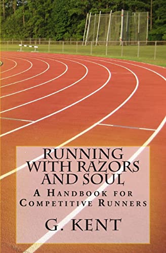 Beispielbild fr Running with Razors and Soul: A Handbook for Competitive Runners zum Verkauf von ThriftBooks-Dallas