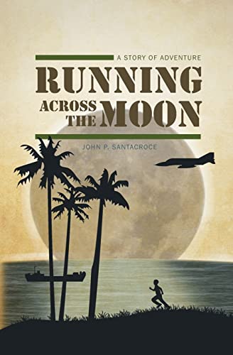 

Running Across the Moon: A Story of Adventure