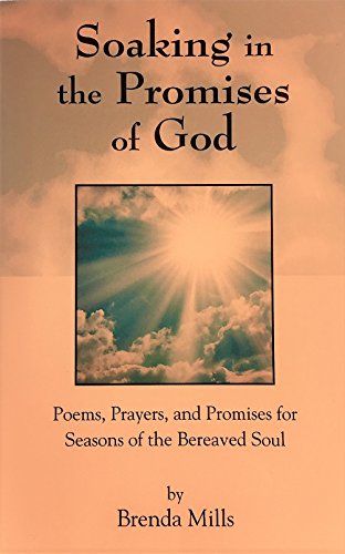 9780615769936: Soaking in the Promises of God (Poems, Prayers, and Promises for Seasons of the Bereaved Soul)