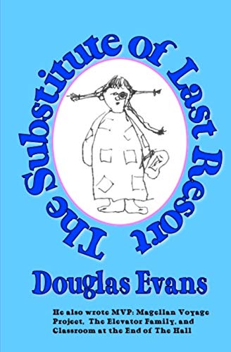 The Substitute of Last Resort (9780615770352) by Evans, Douglas