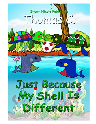 Just because my shell is different (9780615772288) by C., Thomas