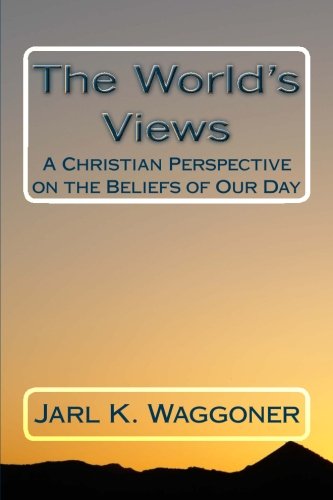 9780615773599: The World's Views: A Christian Perspective on the Beliefs of Our Day