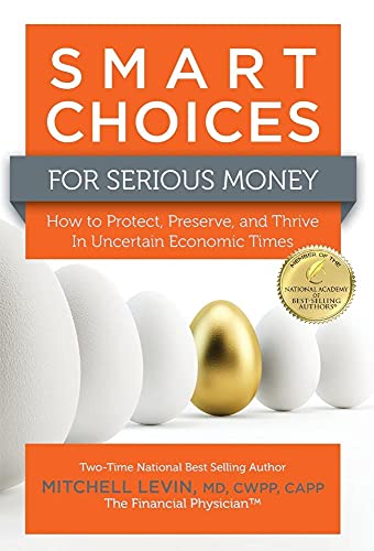 Imagen de archivo de Smart Choices for Serious Money: How to Protect, Preserve, and Thrive in Uncertain Economic Times a la venta por PlumCircle