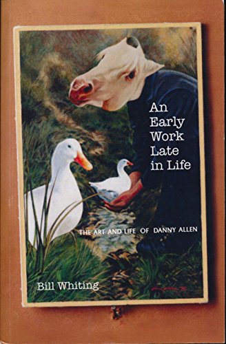 Stock image for An early work late in life, the art and life of danny allen for sale by ThriftBooks-Dallas
