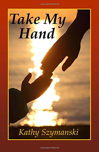 Stock image for Take My Hand for sale by Eatons Books and Crafts