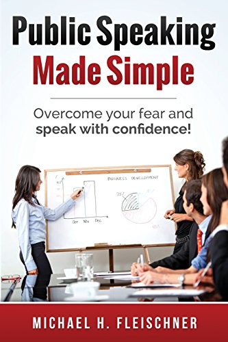 Stock image for Public Speaking Made Simple: Overcome your fear and speak with confidence! for sale by THE SAINT BOOKSTORE