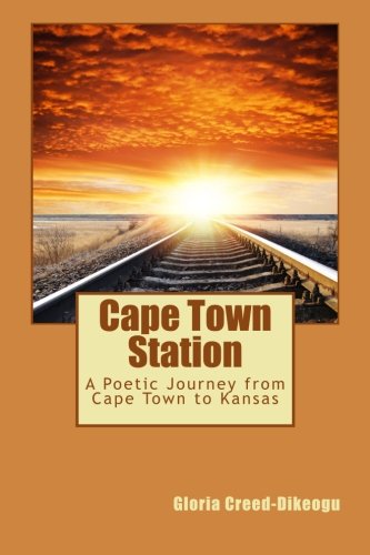Beispielbild fr Cape Town Station: A Poetic Journey from Cape Town to Kansas zum Verkauf von ThriftBooks-Atlanta