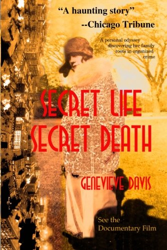 9780615777559: Secret Life, Secret Death: Going Down in Flames in Bootlegging & Prostitution in Capone's Chicago & Wisconsin