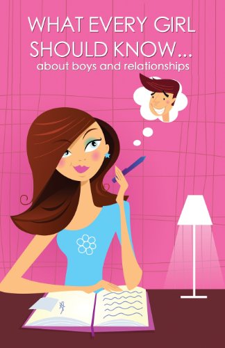 9780615777573: What every girl should know ... about boys and relationships