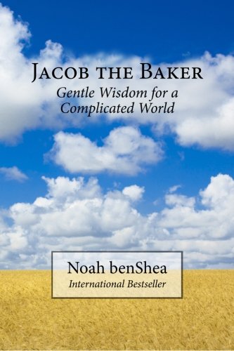 Imagen de archivo de Jacob the Baker: Gentle Wisdom for a Complicated World a la venta por Front Cover Books