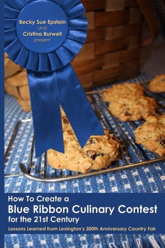 Stock image for How To Create a Blue Ribbon Culinary Contest for the 21st Century for sale by Revaluation Books
