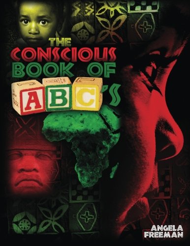 Beispielbild fr The Conscious Book of ABC's: A Book to Free Young Black Minds zum Verkauf von GF Books, Inc.