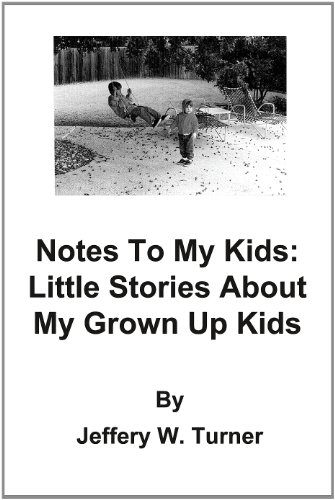 Imagen de archivo de Notes To My Kids: Little Stories About My Grown Up Kids a la venta por Bookmans