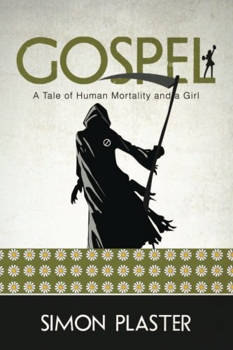 9780615779089: Gospel: A Tale of Human Mortality and a Girl