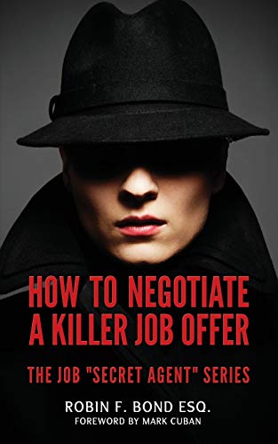 Imagen de archivo de How to Negotiate A Killer Job Offer: The Job "Secret Agent" Series a la venta por BooksRun