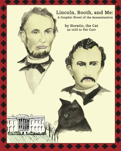 Stock image for Lincoln, Booth, and Me: A Graphic Novel of the Assassination for sale by Aamstar Bookshop / Hooked On Books